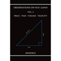 Observations on W.D. Gann Vol. 2: Price - Time - Volume - Velocity