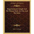 King Solomon's Temple And The Human Body Are One And The Same