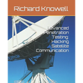 Advanced Penetration Testing: Hacking Satellite Communication