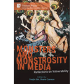 Monsters and Monstrosity in Media: Reflections on Vulnerability