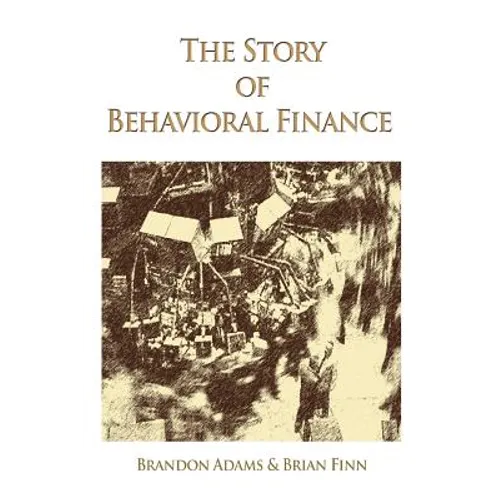 The Story of Behavioral Finance
