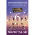 6 Steps to Total Self-Healing: The Inner Bonding Process