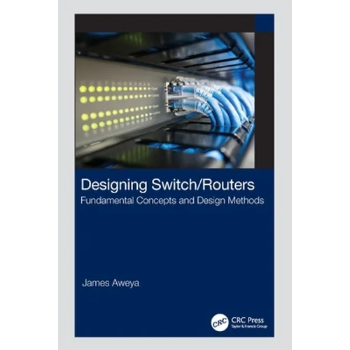 Designing Switch/Routers: Fundamental Concepts and Design Methods