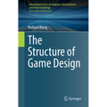 The Structure of Game Design