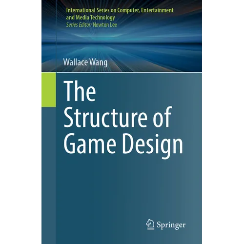 The Structure of Game Design