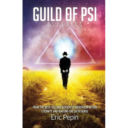 Guild of PSI: Psychic Abilities - the Link Between Paranormal and Spiritual Realities