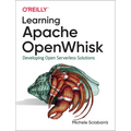 Learning Apache Openwhisk: Developing Open Serverless Solutions