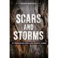 Scars and Storms: 27 Principles for a Life Worth Living
