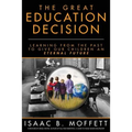 The Great Education Decision: Learning From The Past To Give Our Children An Eternal Future