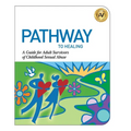 Pathway to Healing: A Guide for Adult Survivors of Childhood Sexual Abuse