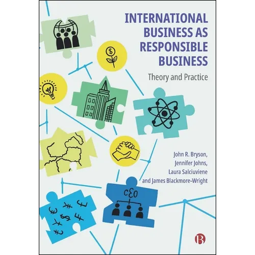 International Business as Responsible Business: Theory and Practice