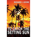 To Catch the Setting Sun