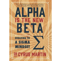 Alpha is the New Beta: Evolving to a Sigma Mindset