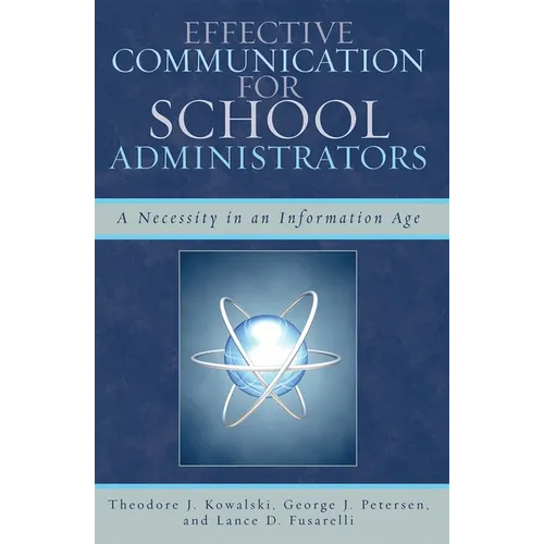 Effective Communication for School Administrators: A Necessity in an Information Age