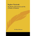Sepher Yetzirah: The Book of Formation and the 32 Paths of Wisdom