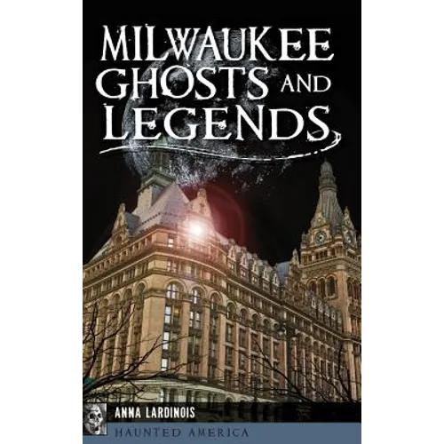 Milwaukee Ghosts and Legends