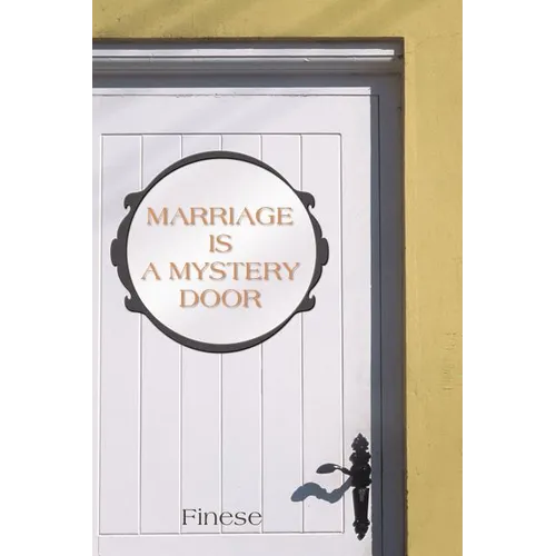 Marriage Is a Mystery Door: Marriage Is a Mystery