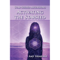 Star-Seeded Ascensions: Activating the Starseed