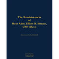 The Reminiscences of Rear Adm. Elliott B. Strauss, USN (Ret.): 1903-2003