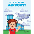 Let's Go To The Airport!