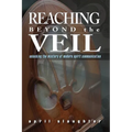 Reaching Beyond the Veil