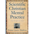 Scientific Christian Mental Practice: The Original Text