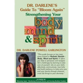 Dr. Darlene's Guide to "Bloom Again": Strengthening Your Body, Mind & Spirit