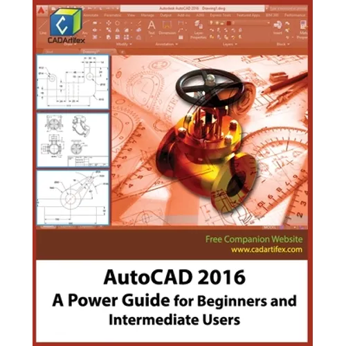 AutoCAD 2016: A Power Guide for Beginners and Intermediate Users