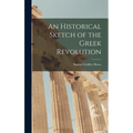 An Historical Sketch of the Greek Revolution