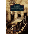 Toledo: A History in Architecture 1914 to Century's End