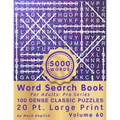 Word Search Book For Adults: Pro Series, 100 Dense Classic Puzzles, 20 Pt. Large Print, Vol. 60