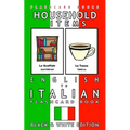 Household Items - English to Italian Flash Card Book: Black and White Edition - Italian for Kids