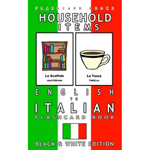Household Items - English to Italian Flash Card Book: Black and White Edition - Italian for Kids