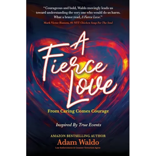 A Fierce Love: From Caring Comes Courage