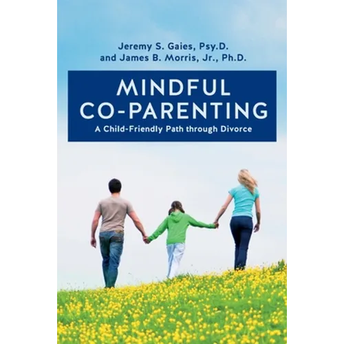 Mindful Co-parenting: A Child-Friendly Path through Divorce