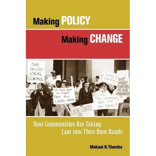 Making Policy, Making Change: How Communities Are Taking Law Into Their Own Hands