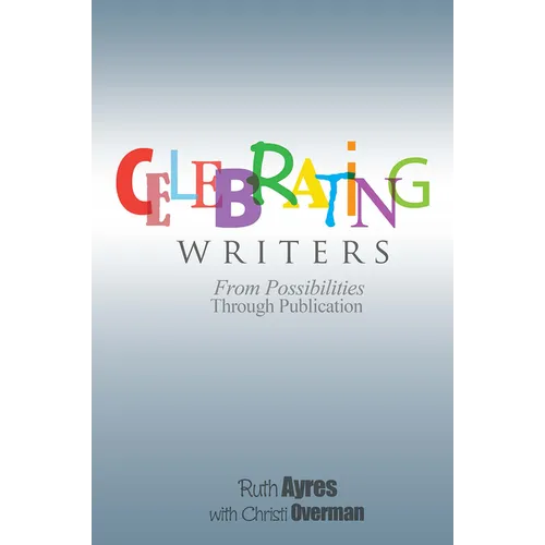 Celebrating Writers: From Possibilities to Publication