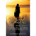 Faith versus Spirituality
