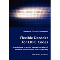 Flexible Decoder for LDPC Codes - A technique to attain desirable trade-off between performance and complexity