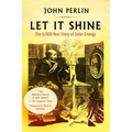 Let It Shine: The 6,000-Year Story of Solar Energy