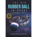 The Big Rubber Ball In Space: The Catalyst - Part II