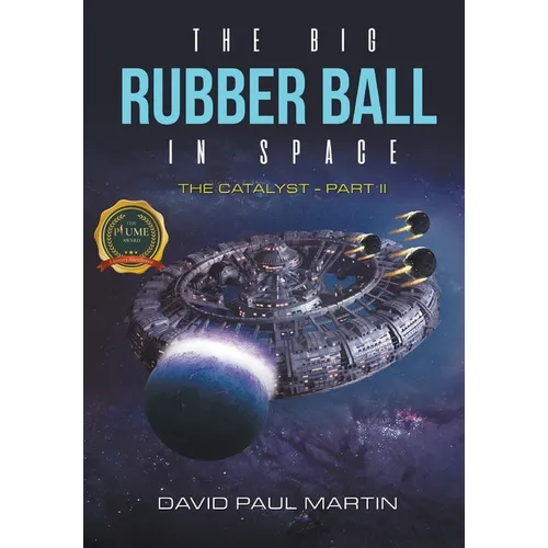 The Big Rubber Ball In Space: The Catalyst - Part II