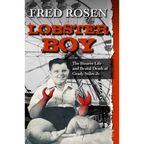 Lobster Boy: The Bizarre Life and Brutal Death of Grady Stiles Jr. - Paperback