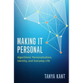 Making It Personal: Algorithmic Personalization, Identity, and Everyday Life