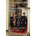 Accountability In An Unaccountable World: Where Have All The Leaders Gone!