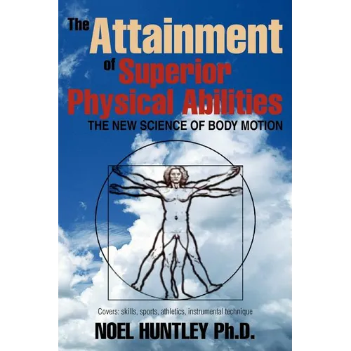 The Attainment of Superior Physical Abilities