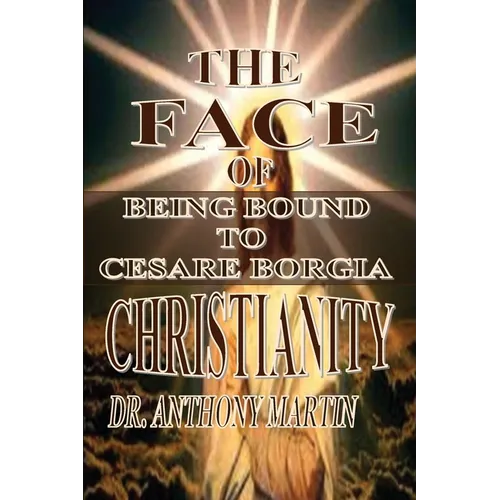 The Face of Christianity: Being Bound to Cesare Borgia