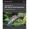 Fundamentals of SQL Server 2012 Replication