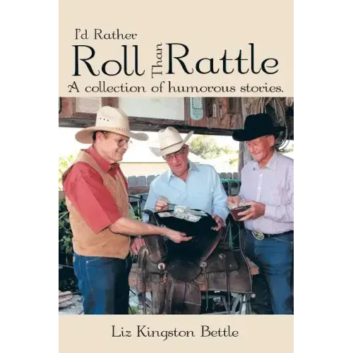 I'd Rather Roll Than Rattle: A Collection of Humorous Stories.