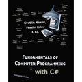 Fundamentals of Computer Programming with C#: Programming Principles, Object-Oriented Programming, Data Structures